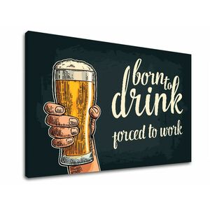 Vászonkép szöveggel Born to drink (modern vászonképek) kép