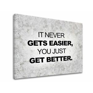 Motivációs vászonképek Its never gets easier (vászonkép) kép