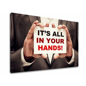 Motivációs vászonképek Its all in your hands_001 (vászonkép) kép