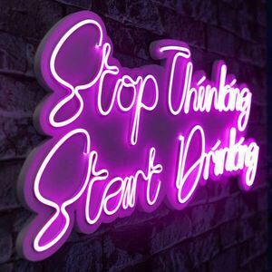 Stop Thinking Start Drinking - Pink Dekoratív műanyag LED világítás 78x2x34 Rózsaszín kép