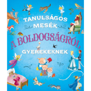 Tanulságos mesék a boldogságról gyerekeknek kép