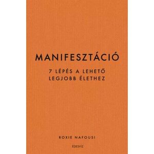 Manifesztáció - 7 lépés a lehető legjobb élethez kép